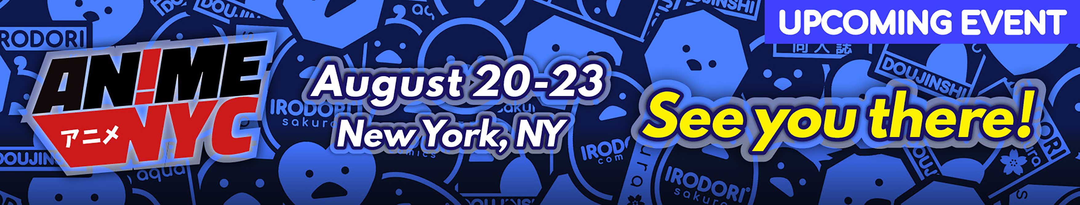 Upcoming Events - AnimeNYC - August 20 - 23