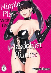 Nipple Play with the Masochist Hunter