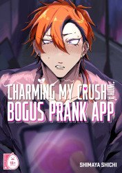 Charming My Crush With a Bogus Prank App