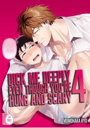 Dick Me Deeply Even Though You're Hung and Scary 4 Dick Me Deeply Even Though You're Hung and Scary 4