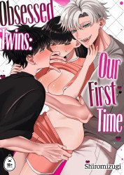 Obsessed Twins: Our First Time